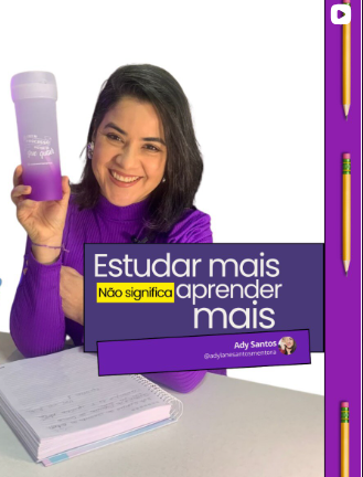 Estudar mais não é sinônimo de aprender mais!